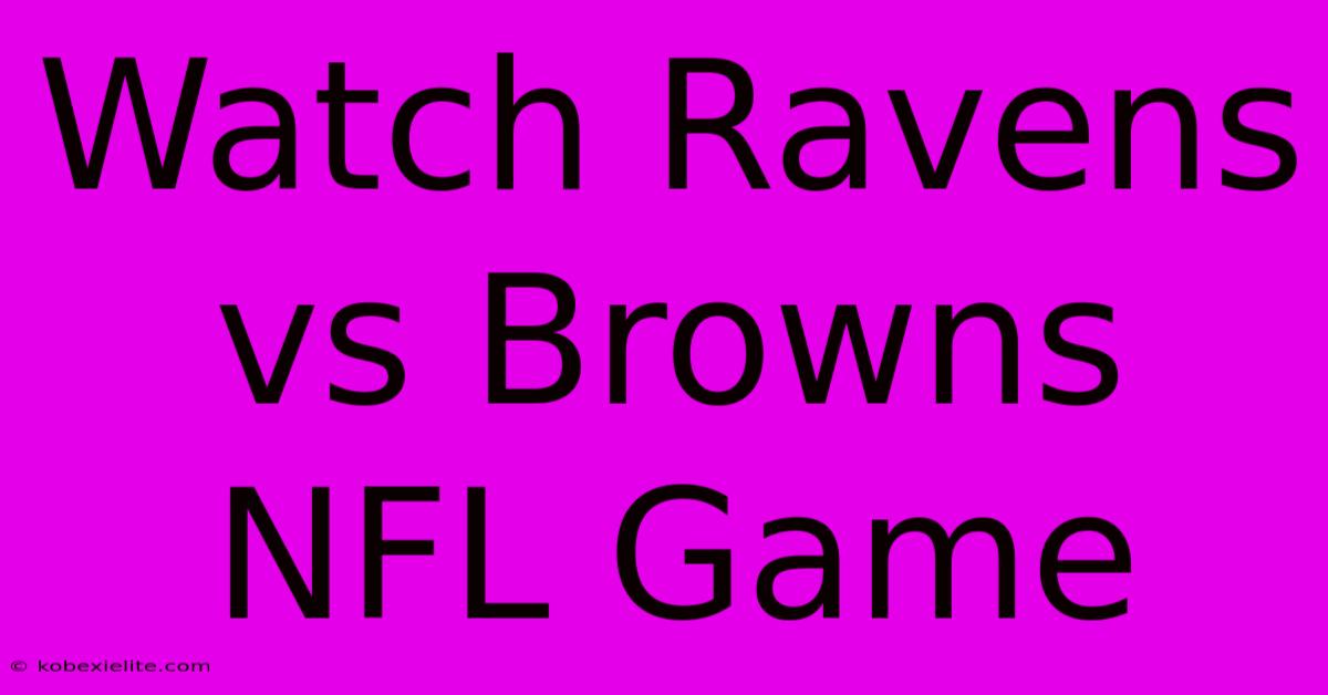 Watch Ravens Vs Browns NFL Game