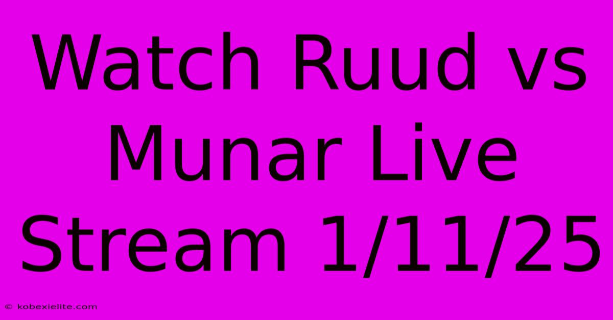 Watch Ruud Vs Munar Live Stream 1/11/25