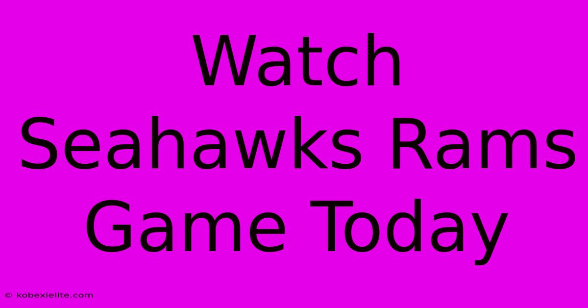 Watch Seahawks Rams Game Today