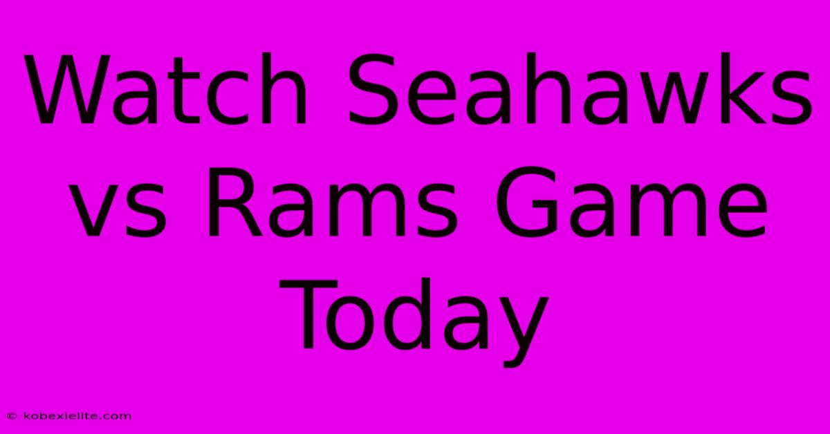 Watch Seahawks Vs Rams Game Today