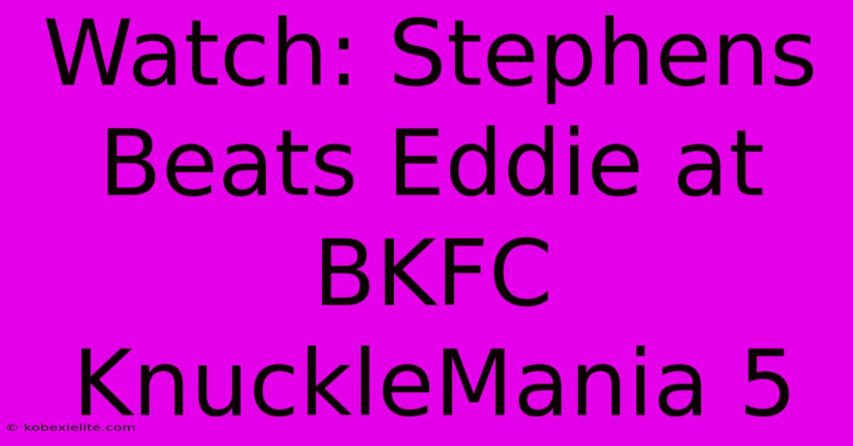 Watch: Stephens Beats Eddie At BKFC KnuckleMania 5