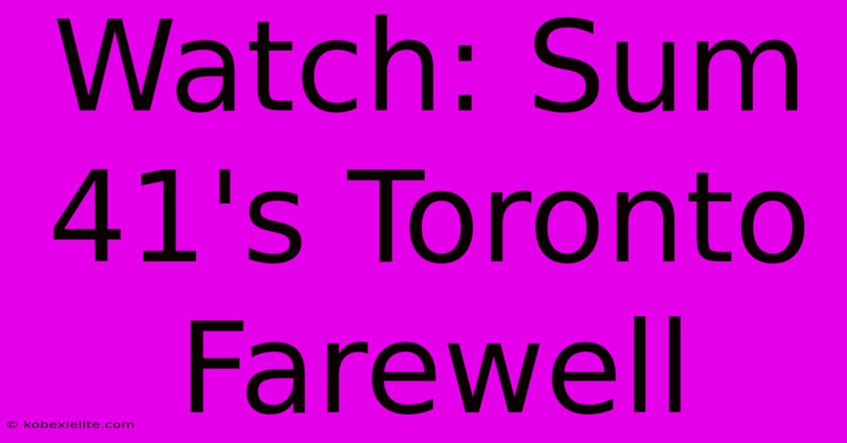 Watch: Sum 41's Toronto Farewell