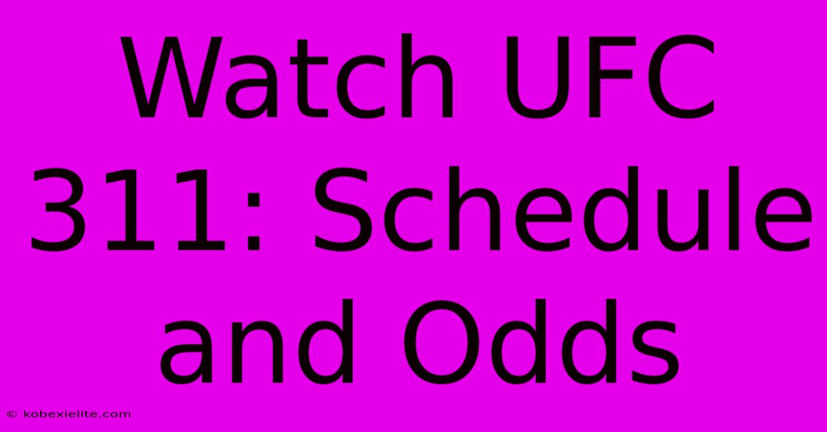 Watch UFC 311: Schedule And Odds