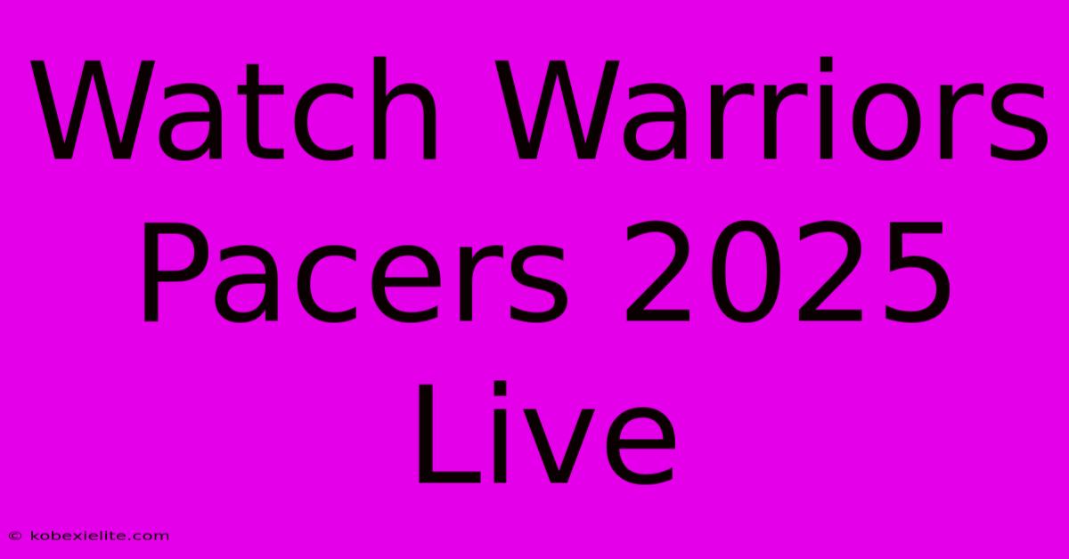 Watch Warriors Pacers 2025 Live