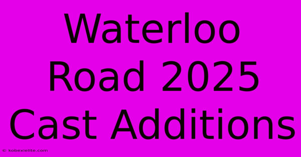 Waterloo Road 2025 Cast Additions