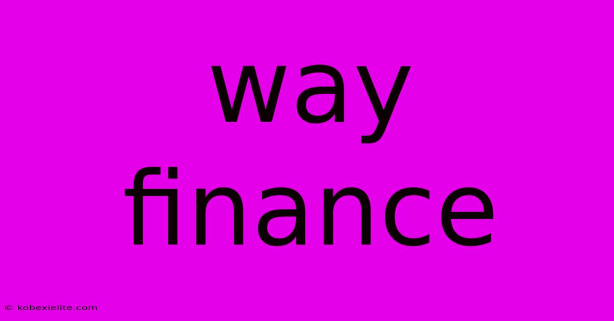 Way Finance Way Finance