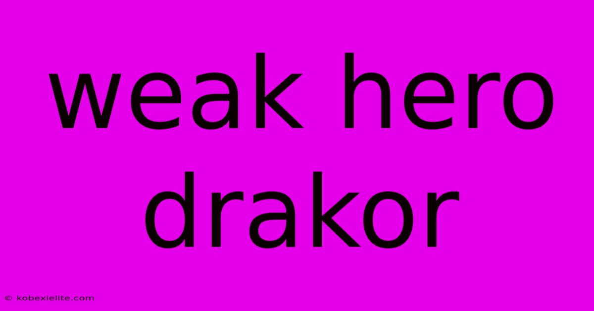 Weak Hero Drakor