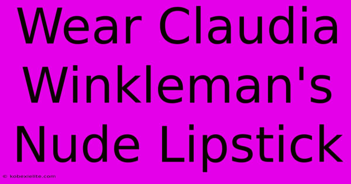 Wear Claudia Winkleman's Nude Lipstick