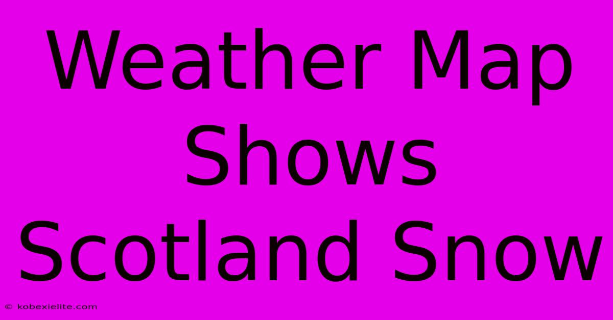 Weather Map Shows Scotland Snow