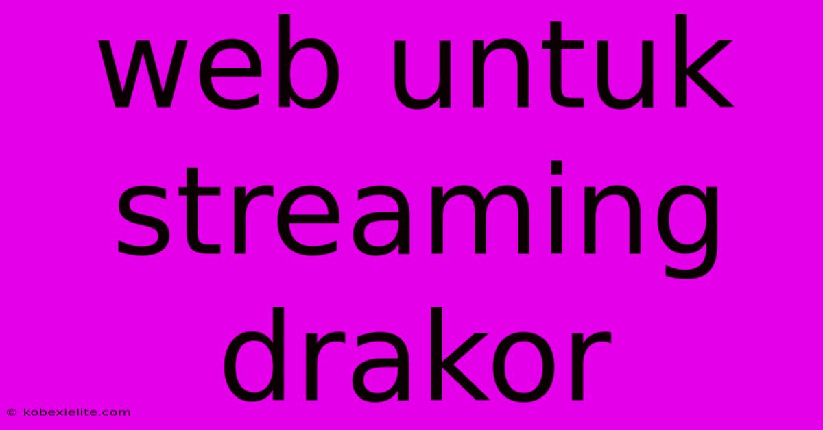 Web Untuk Streaming Drakor