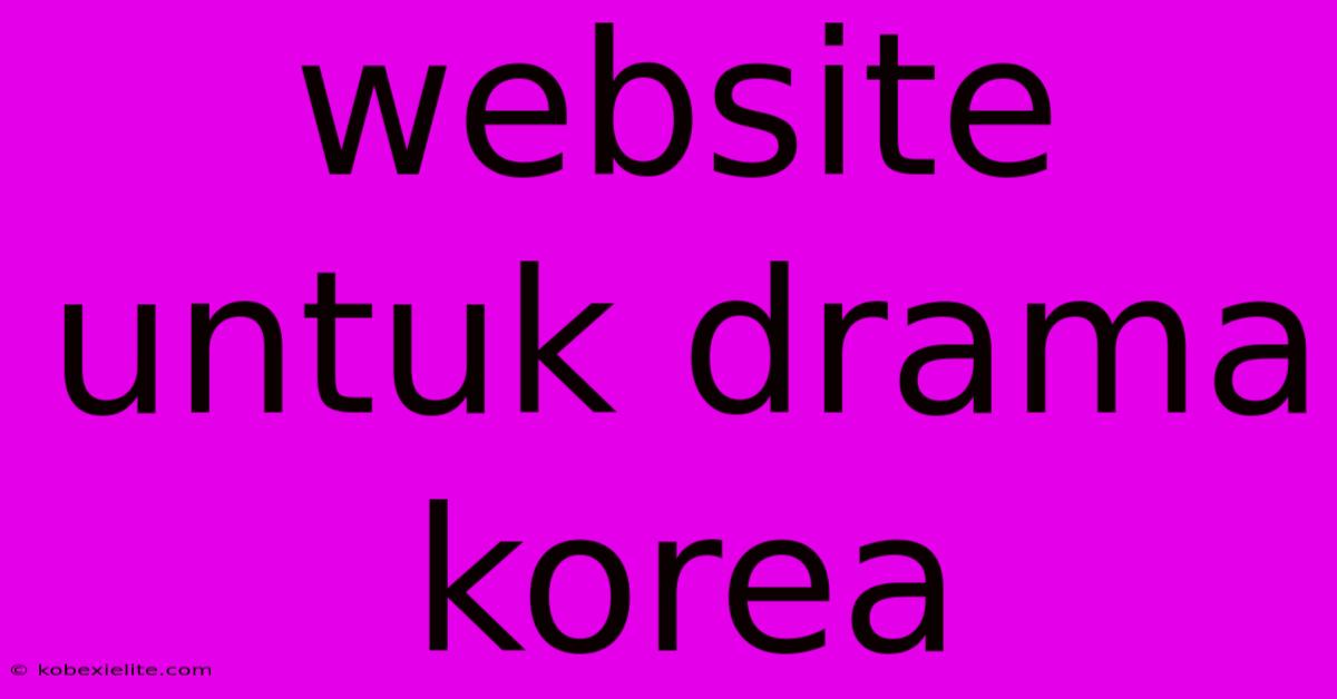 Website Untuk Drama Korea