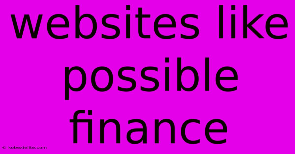 Websites Like Possible Finance Websites Like Possible Finance