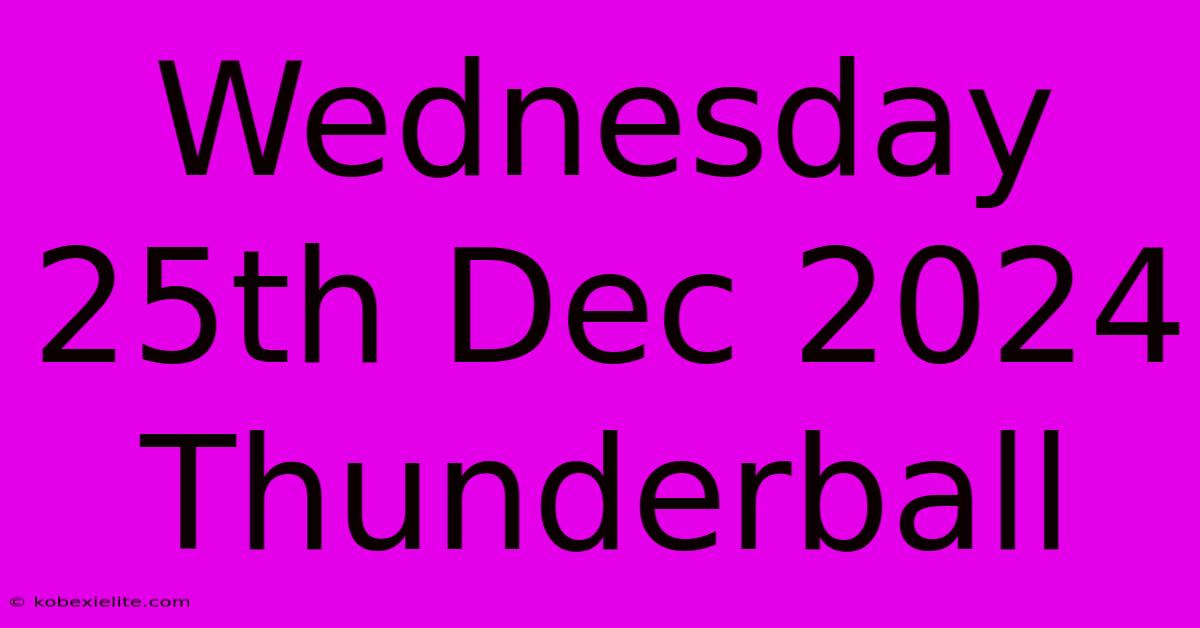 Wednesday 25th Dec 2024 Thunderball