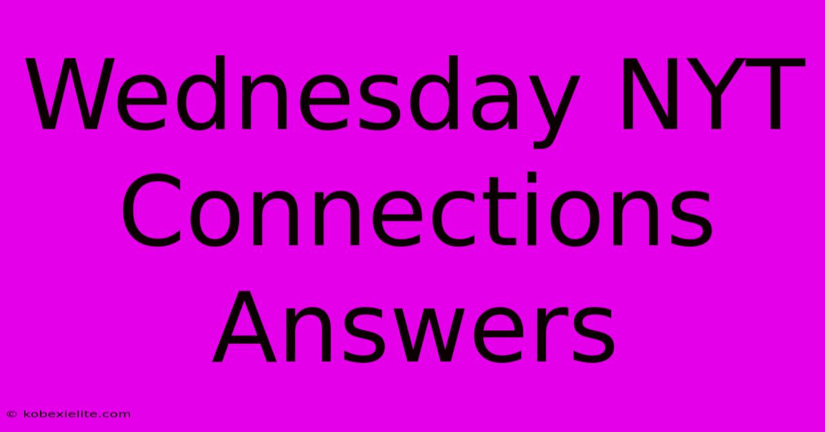 Wednesday NYT Connections Answers