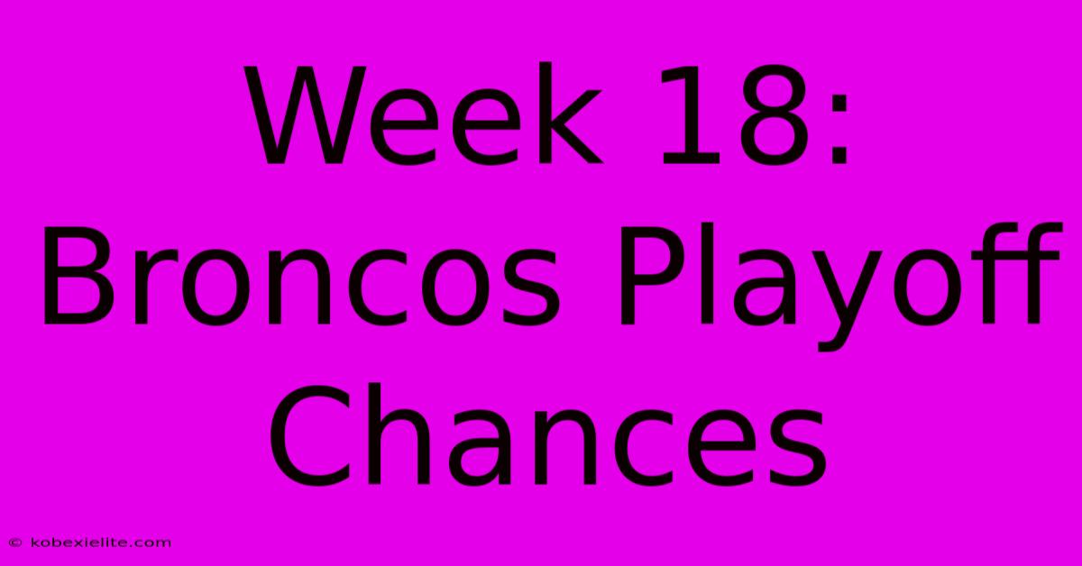 Week 18: Broncos Playoff Chances