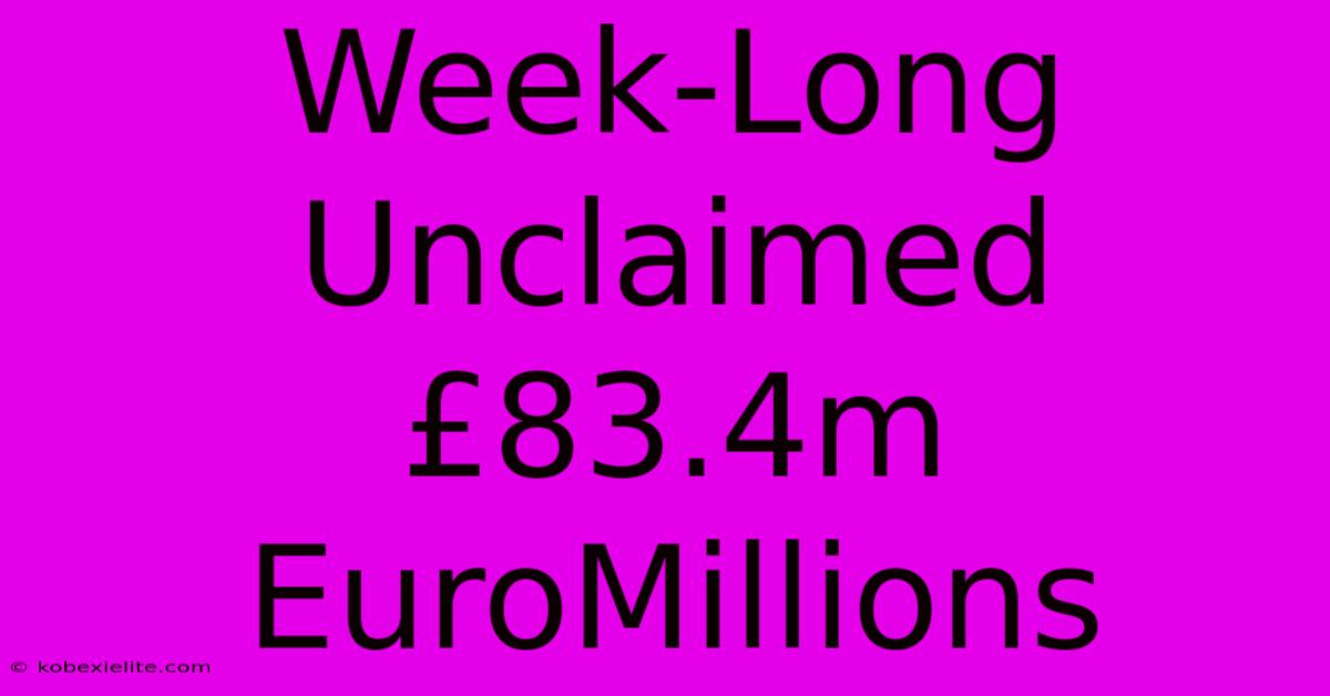 Week-Long Unclaimed £83.4m EuroMillions