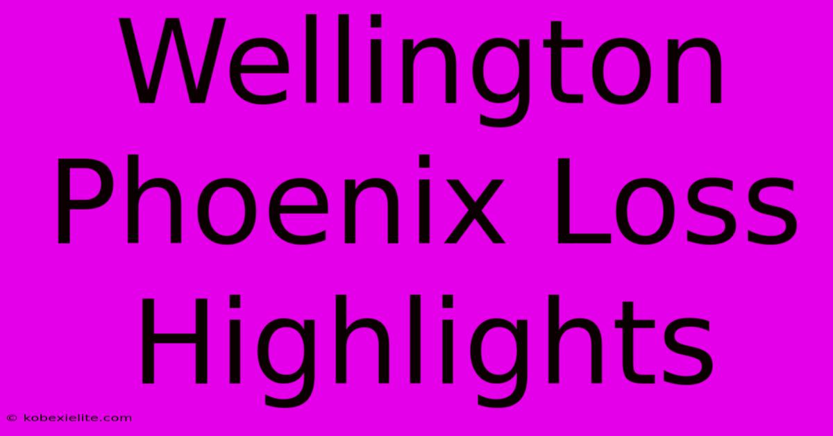 Wellington Phoenix Loss Highlights