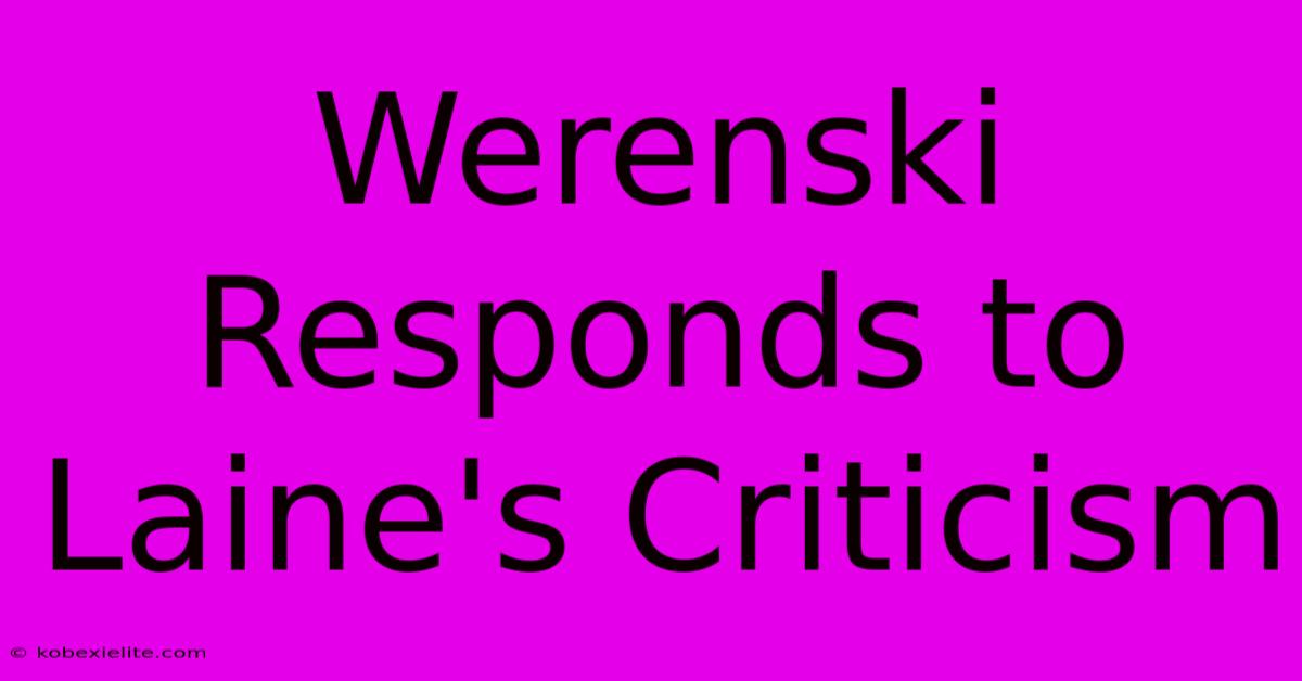 Werenski Responds To Laine's Criticism