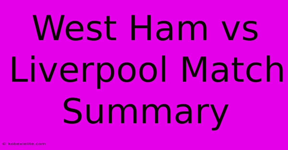 West Ham Vs Liverpool Match Summary