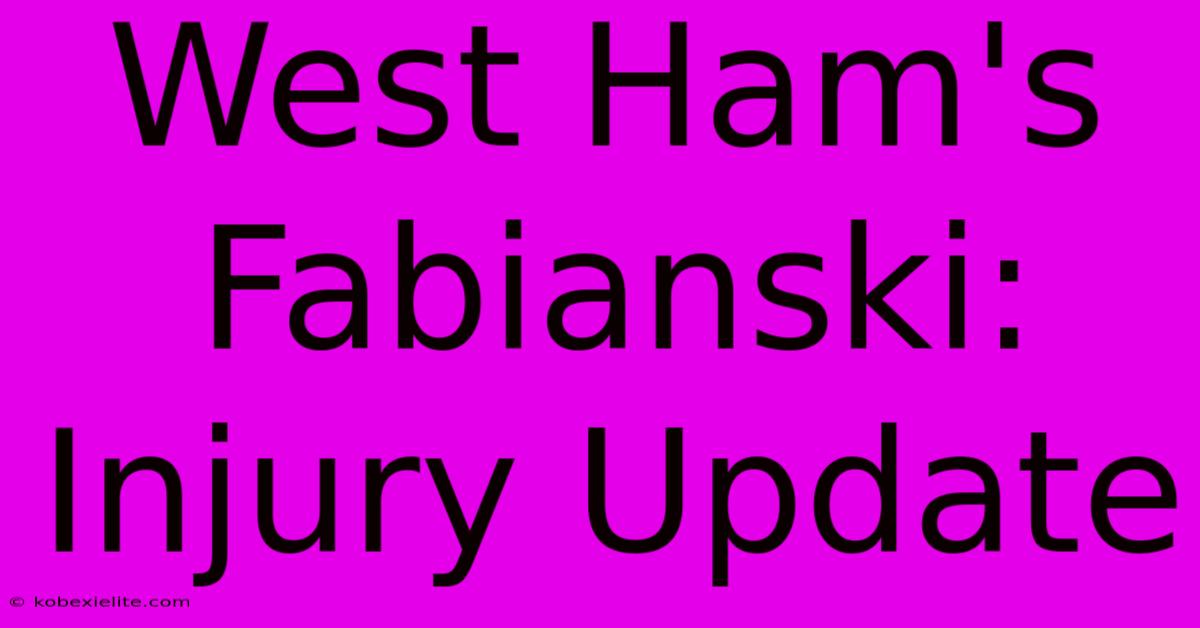 West Ham's Fabianski: Injury Update