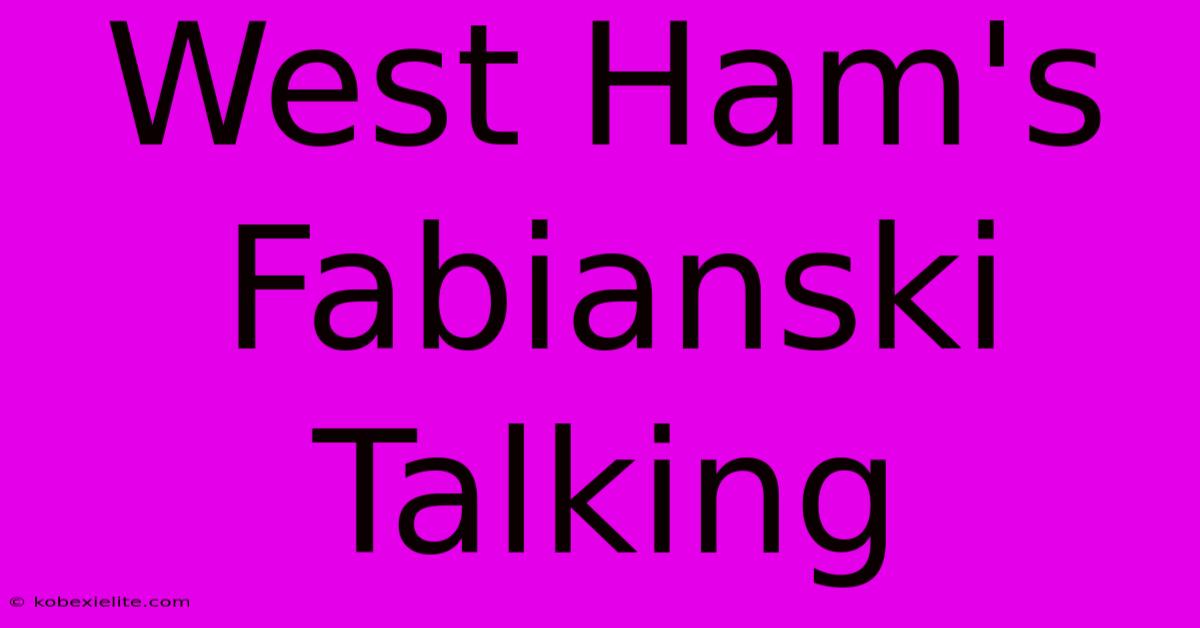 West Ham's Fabianski Talking