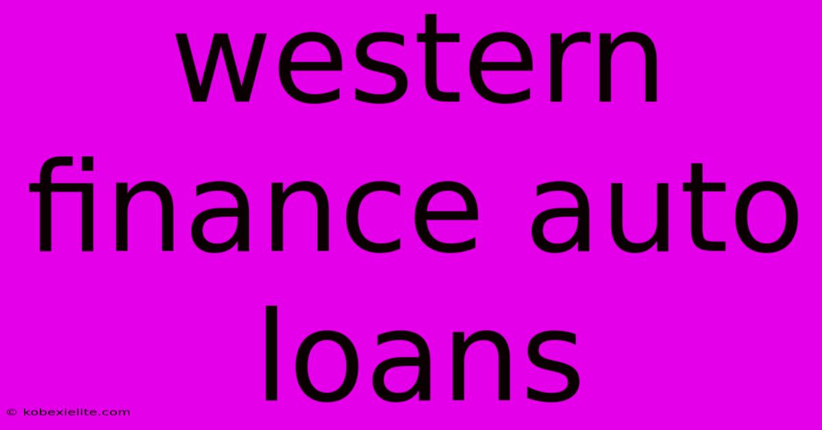Western Finance Auto Loans Western Finance Auto Loans