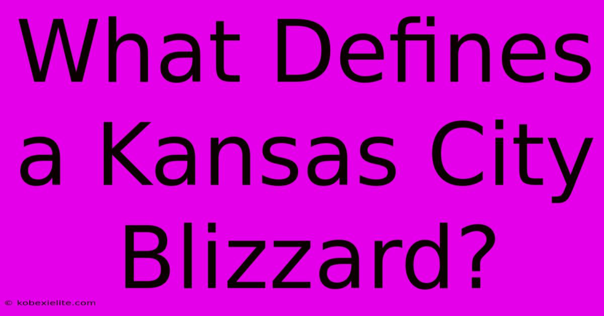 What Defines A Kansas City Blizzard?