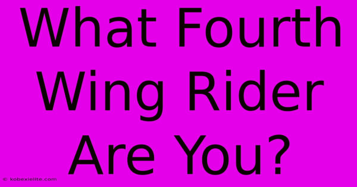 What Fourth Wing Rider Are You?