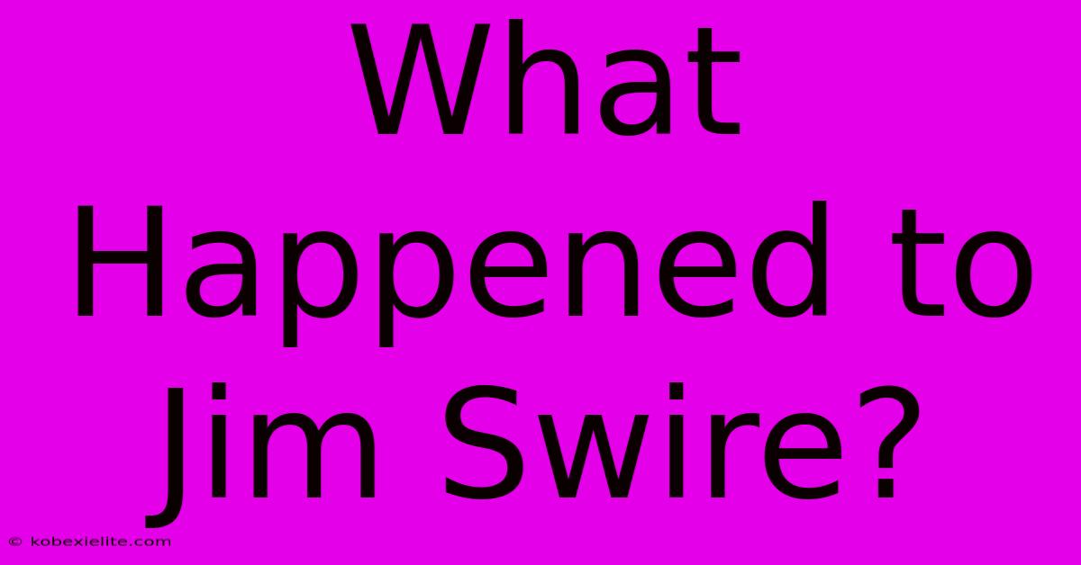 What Happened To Jim Swire?