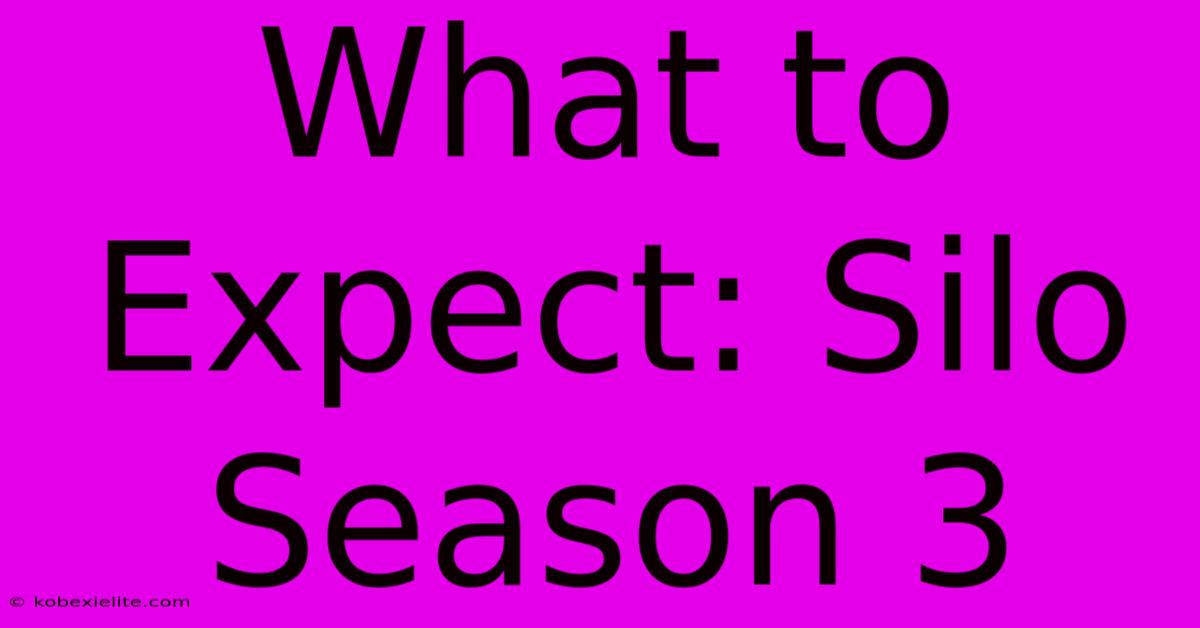 What To Expect: Silo Season 3