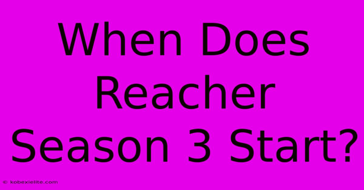 When Does Reacher Season 3 Start?