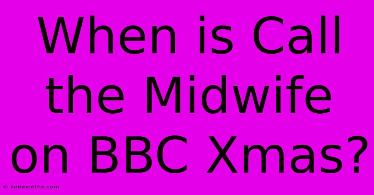 When Is Call The Midwife On BBC Xmas?