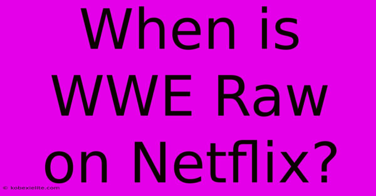 When Is WWE Raw On Netflix?