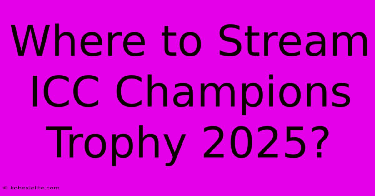 Where To Stream ICC Champions Trophy 2025?