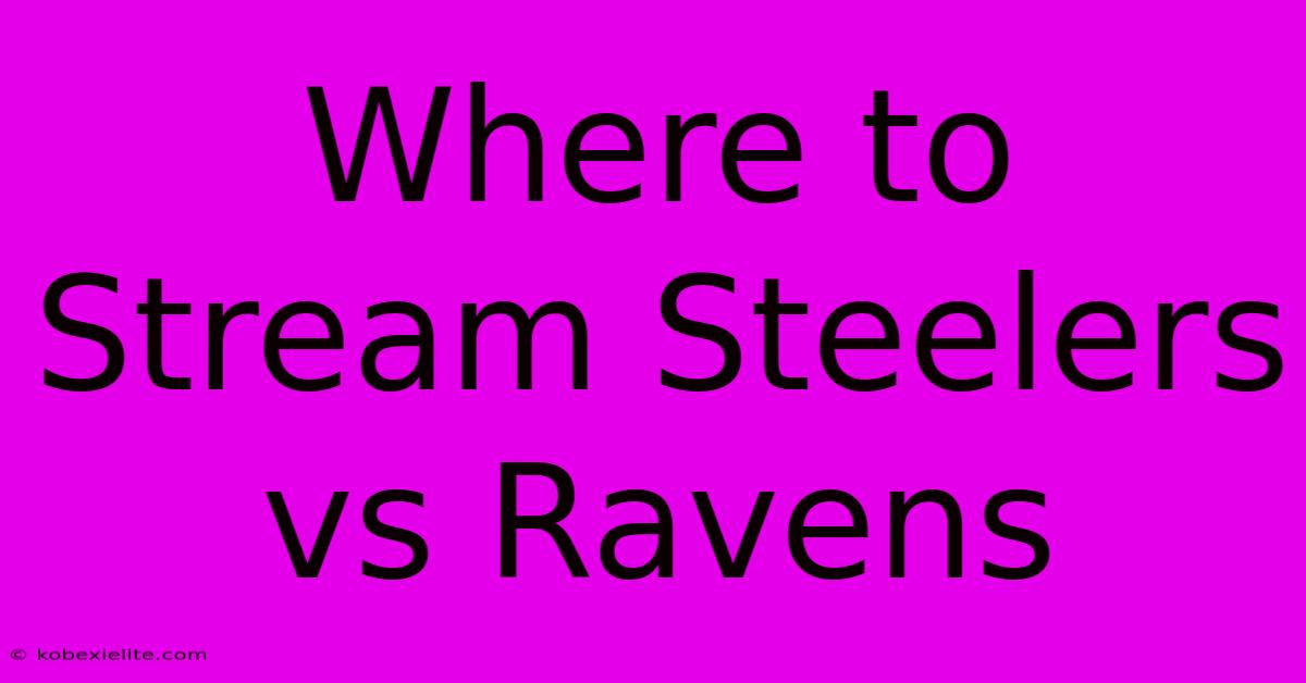 Where To Stream Steelers Vs Ravens