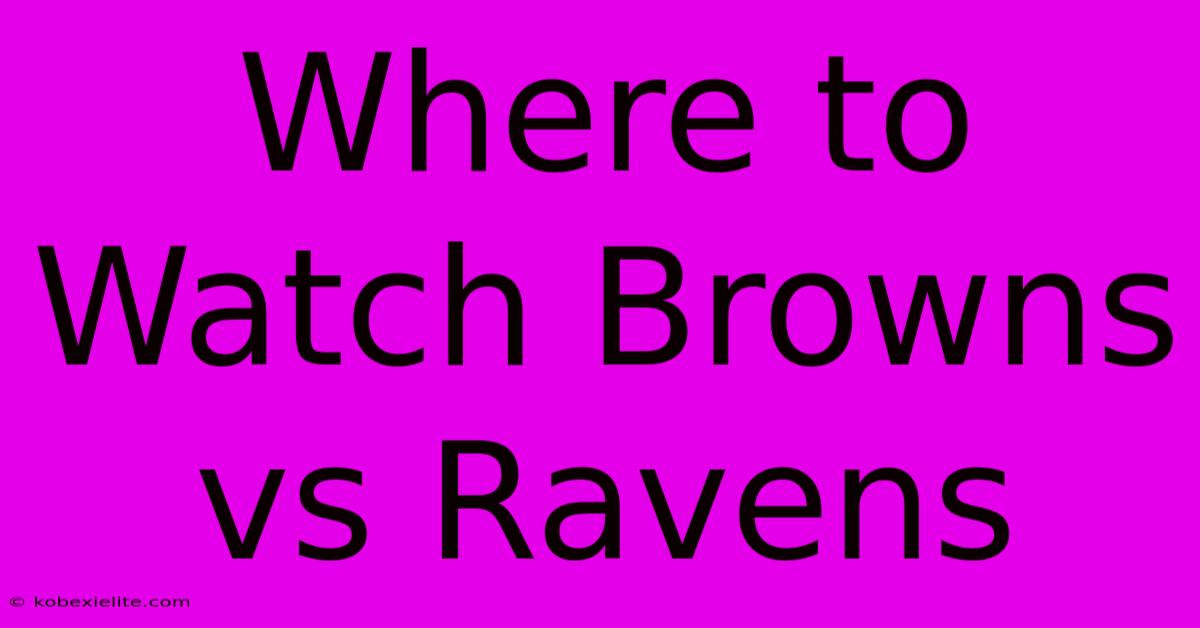 Where To Watch Browns Vs Ravens