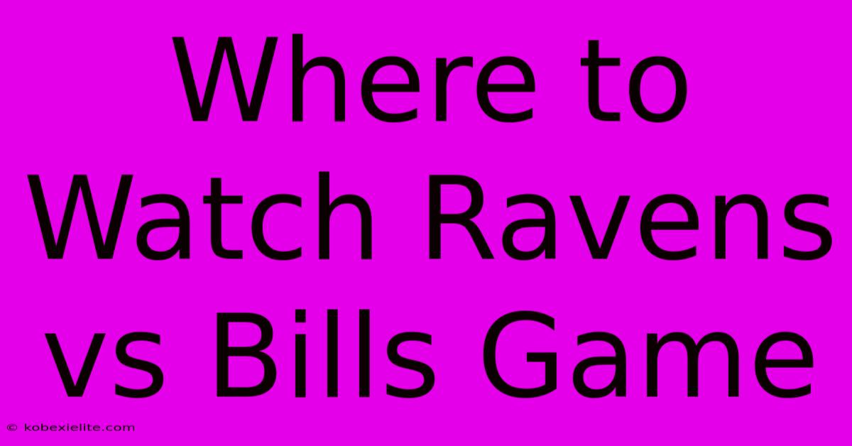 Where To Watch Ravens Vs Bills Game