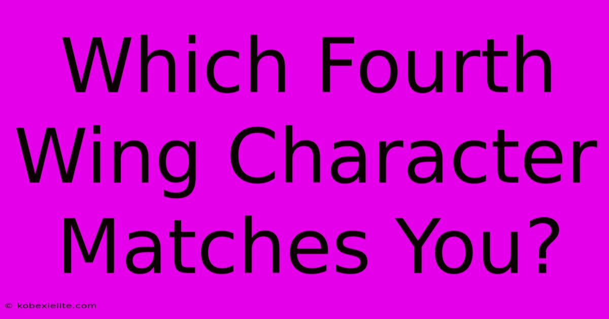 Which Fourth Wing Character Matches You?