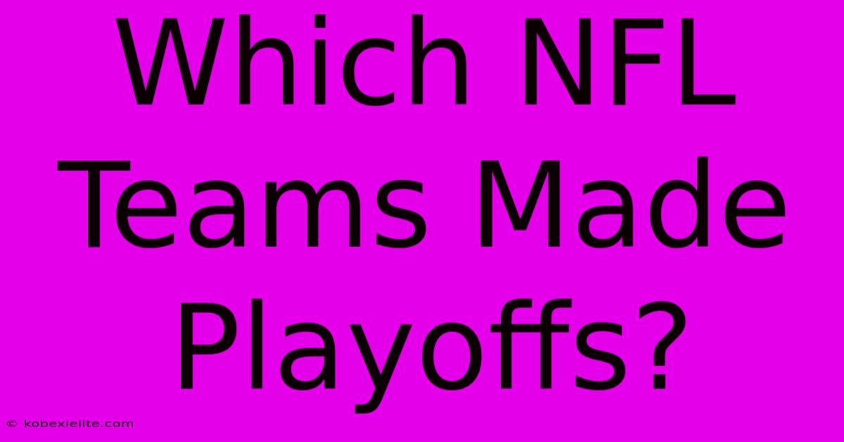 Which NFL Teams Made Playoffs?