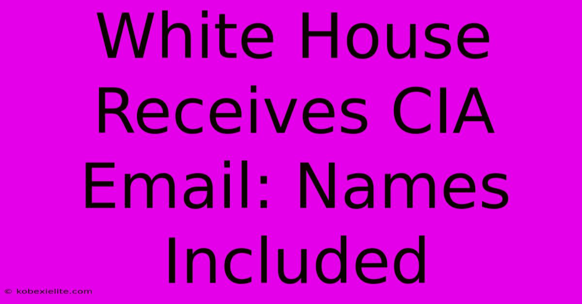 White House Receives CIA Email: Names Included