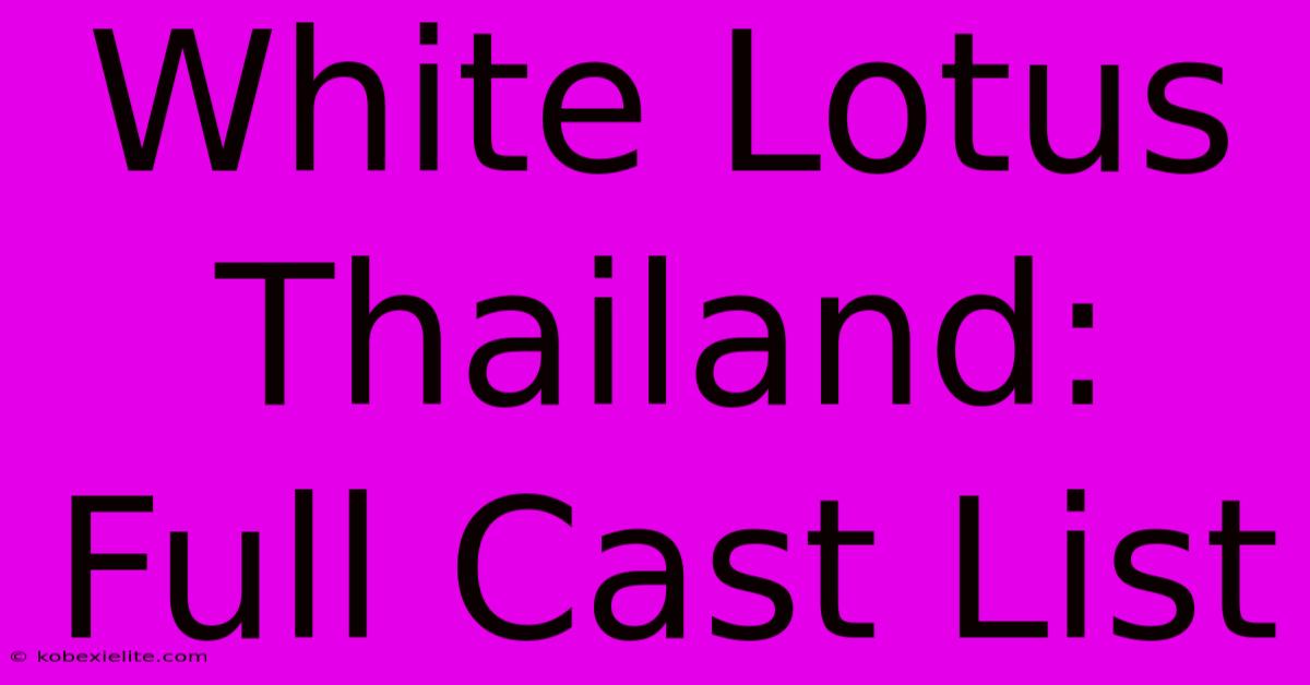 White Lotus Thailand: Full Cast List