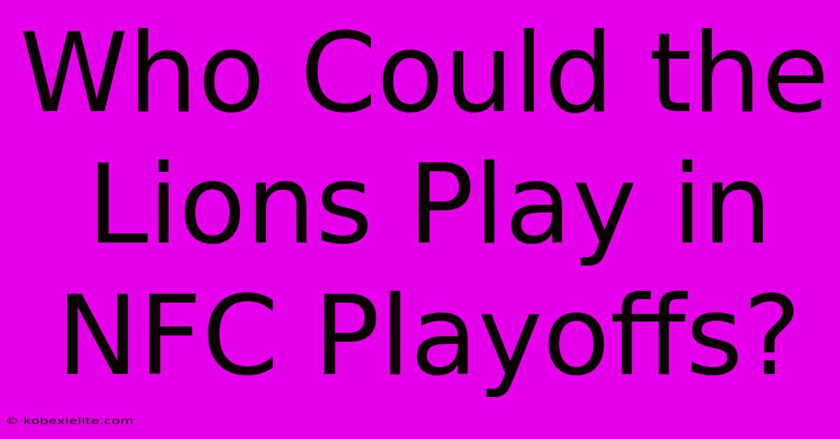 Who Could The Lions Play In NFC Playoffs?