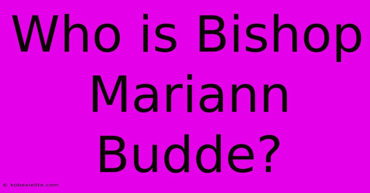 Who Is Bishop Mariann Budde?