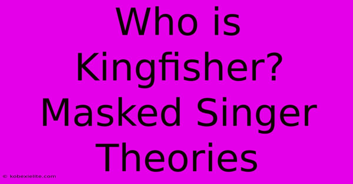 Who Is Kingfisher? Masked Singer Theories