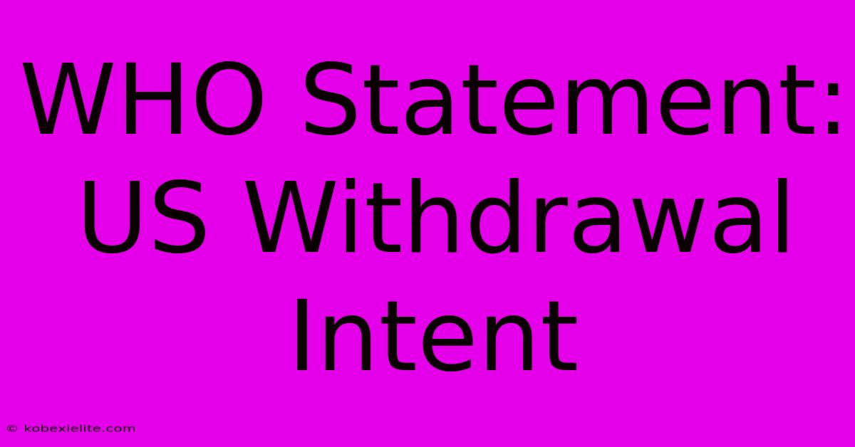 WHO Statement: US Withdrawal Intent