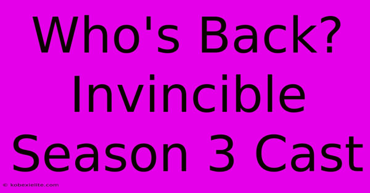 Who's Back? Invincible Season 3 Cast