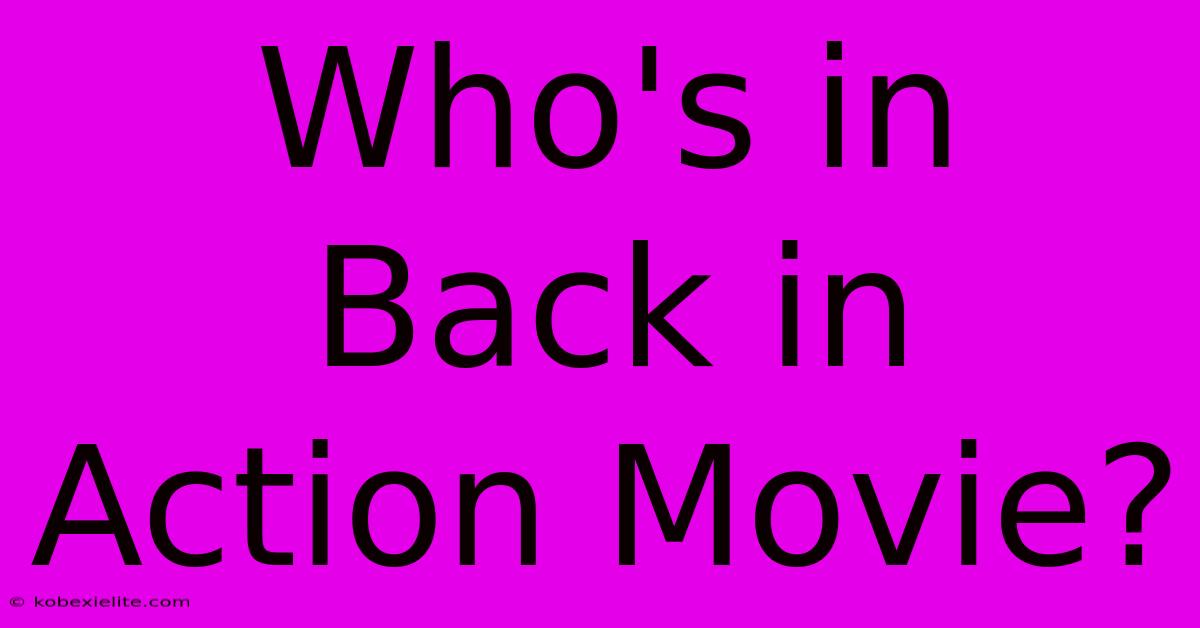 Who's In Back In Action Movie?