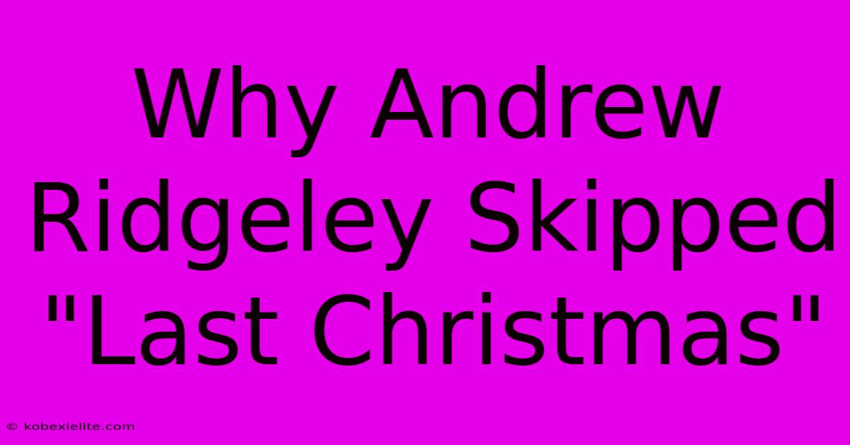 Why Andrew Ridgeley Skipped Why Andrew Ridgeley Skipped
