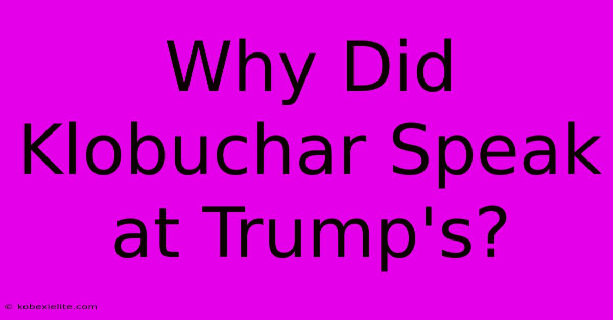 Why Did Klobuchar Speak At Trump's?