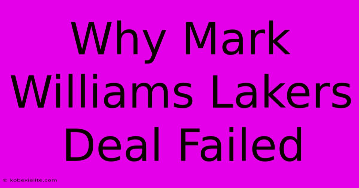 Why Mark Williams Lakers Deal Failed